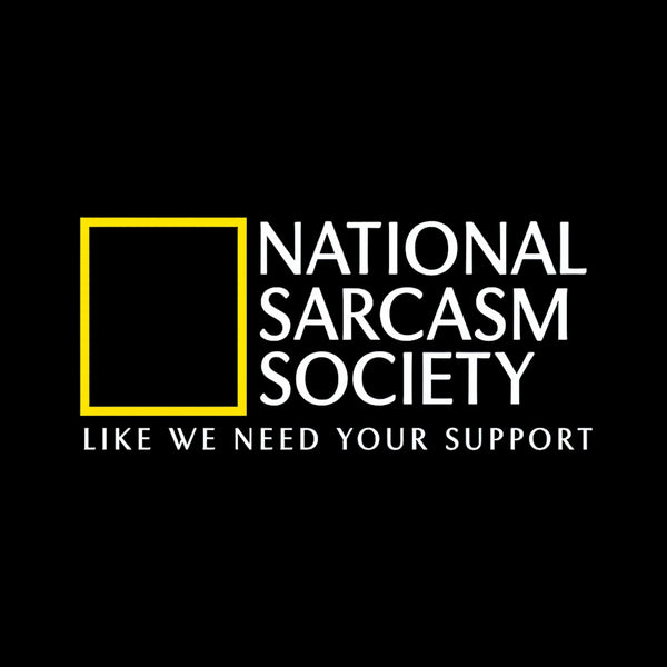 National Sarcasm Society Cotton Unisex T-Shirt