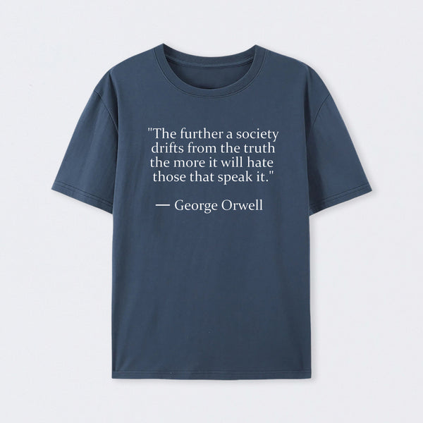 Truth Quote by George Orwell T-Shirt
