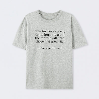 Truth Quote by George Orwell T-Shirt