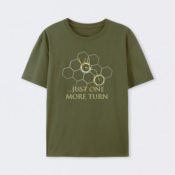 Just One More Turn T-Shirt
