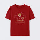 Just One More Turn T-Shirt
