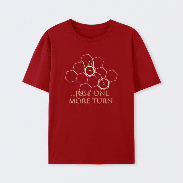 Just One More Turn T-Shirt