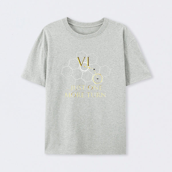 Just One More Turn T-Shirt