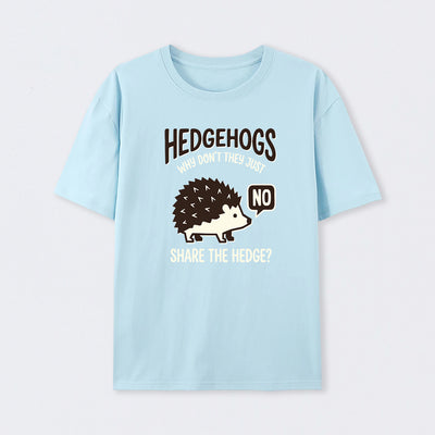 Hedgehogs Cant Share T-Shirt
