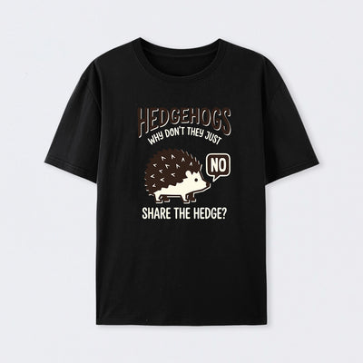 Hedgehogs Cant Share T-Shirt