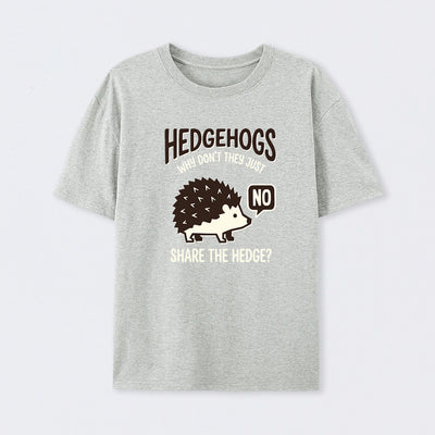 Hedgehogs Cant Share T-Shirt