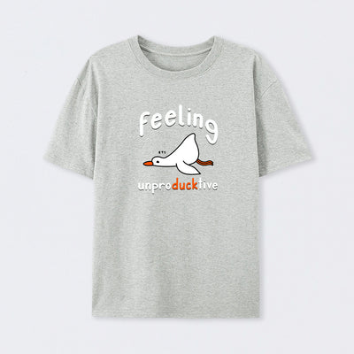 Feeling unproDUCKtive T-Shirt