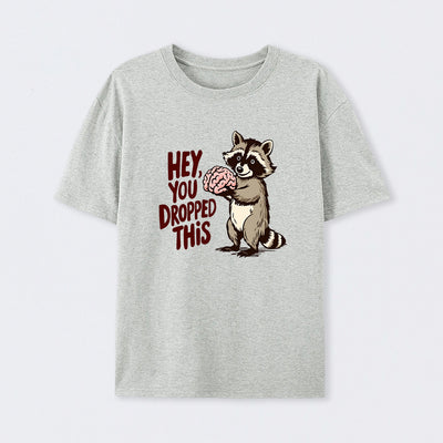 You Dropped This T-Shirt