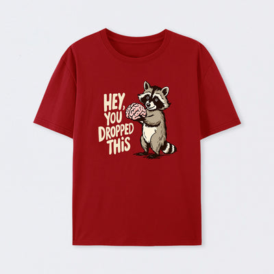 You Dropped This T-Shirt