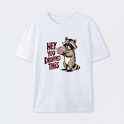 You Dropped This T-Shirt