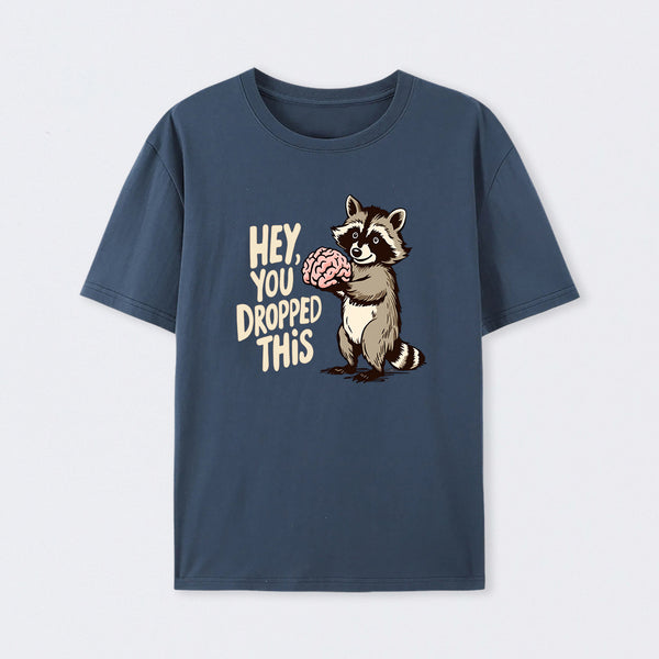 You Dropped This T-Shirt