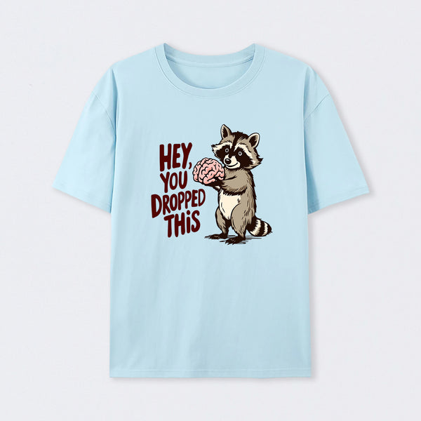 You Dropped This T-Shirt
