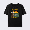Can We Fix It T-Shirt